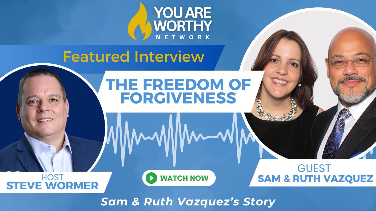 ✨ The Freedom of Forgiveness: Sam & Ruth Vazquez’s Story ✨