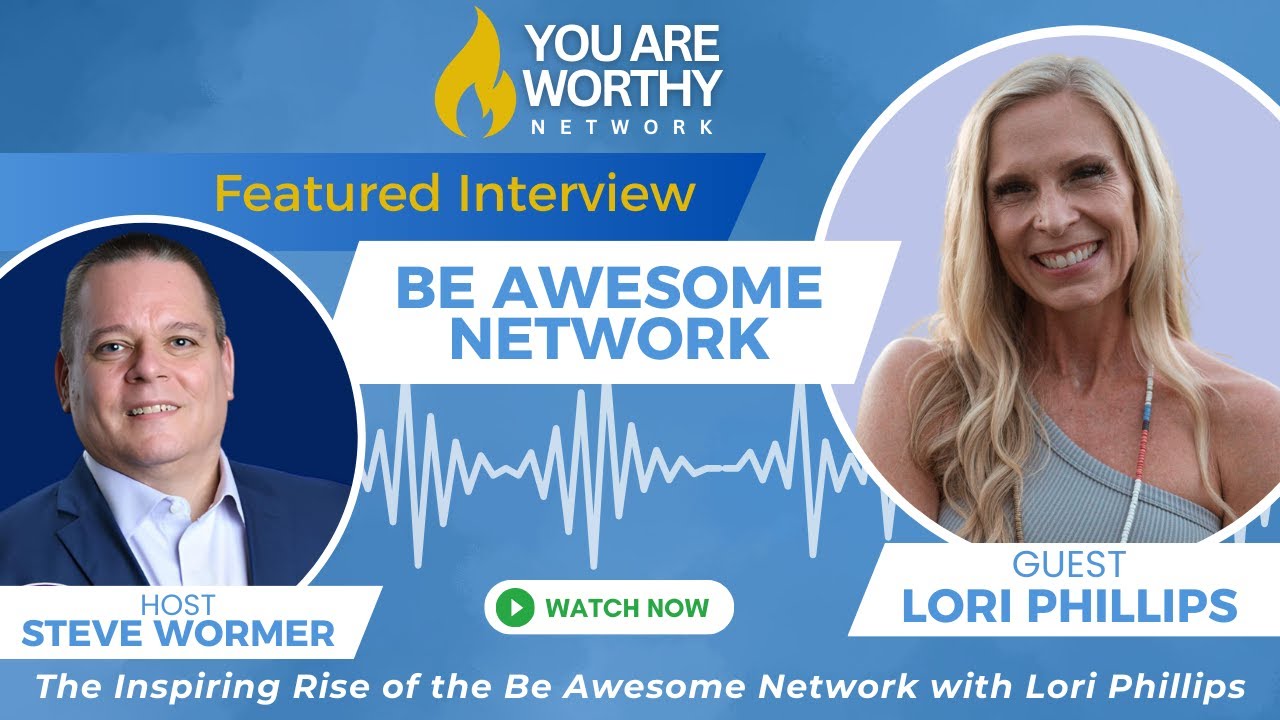 🌟 The Inspiring Rise of the Be Awesome Network with Lori Phillips 🌟