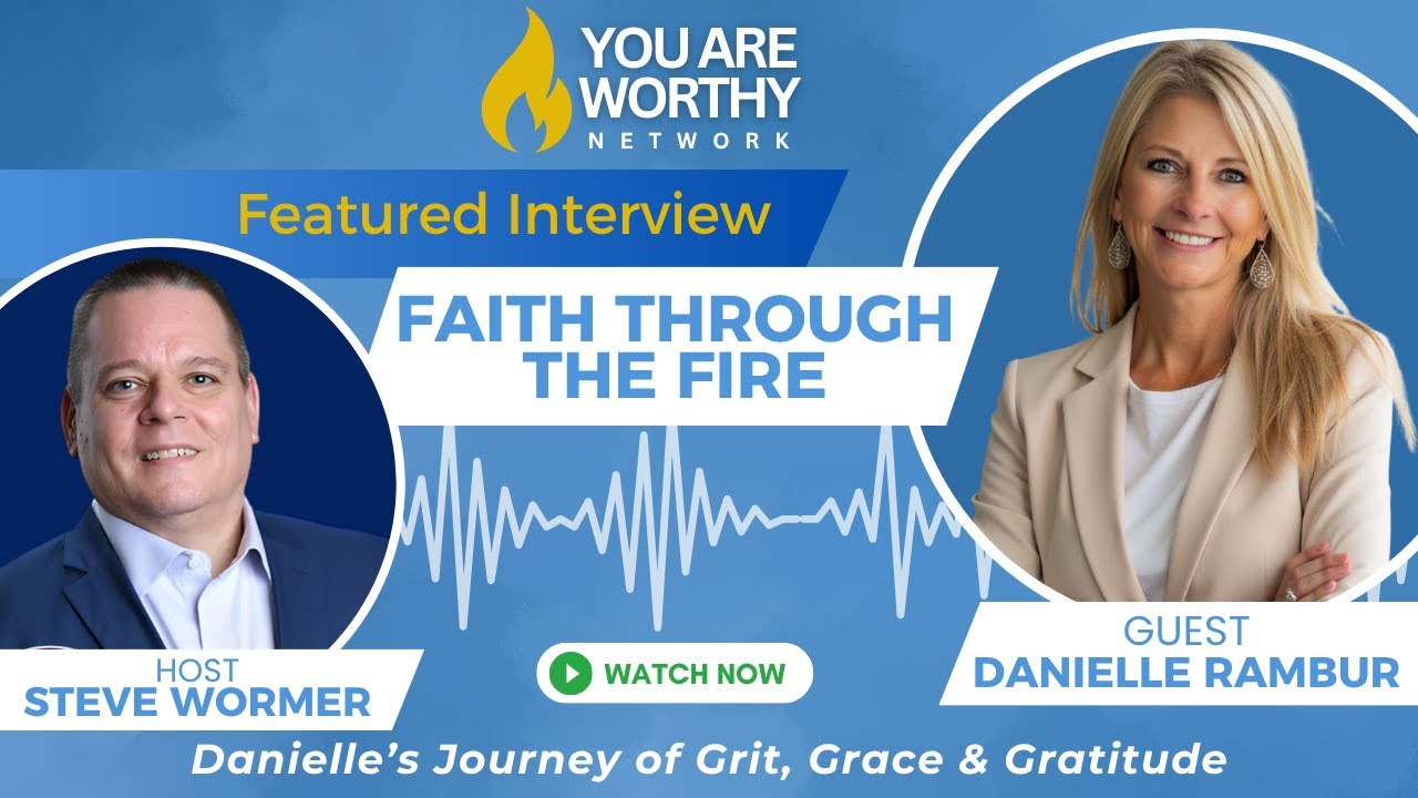 ✨ FAITH Through the Fire: Danielle’s Journey of Grit, Grace & Gratitude ✨