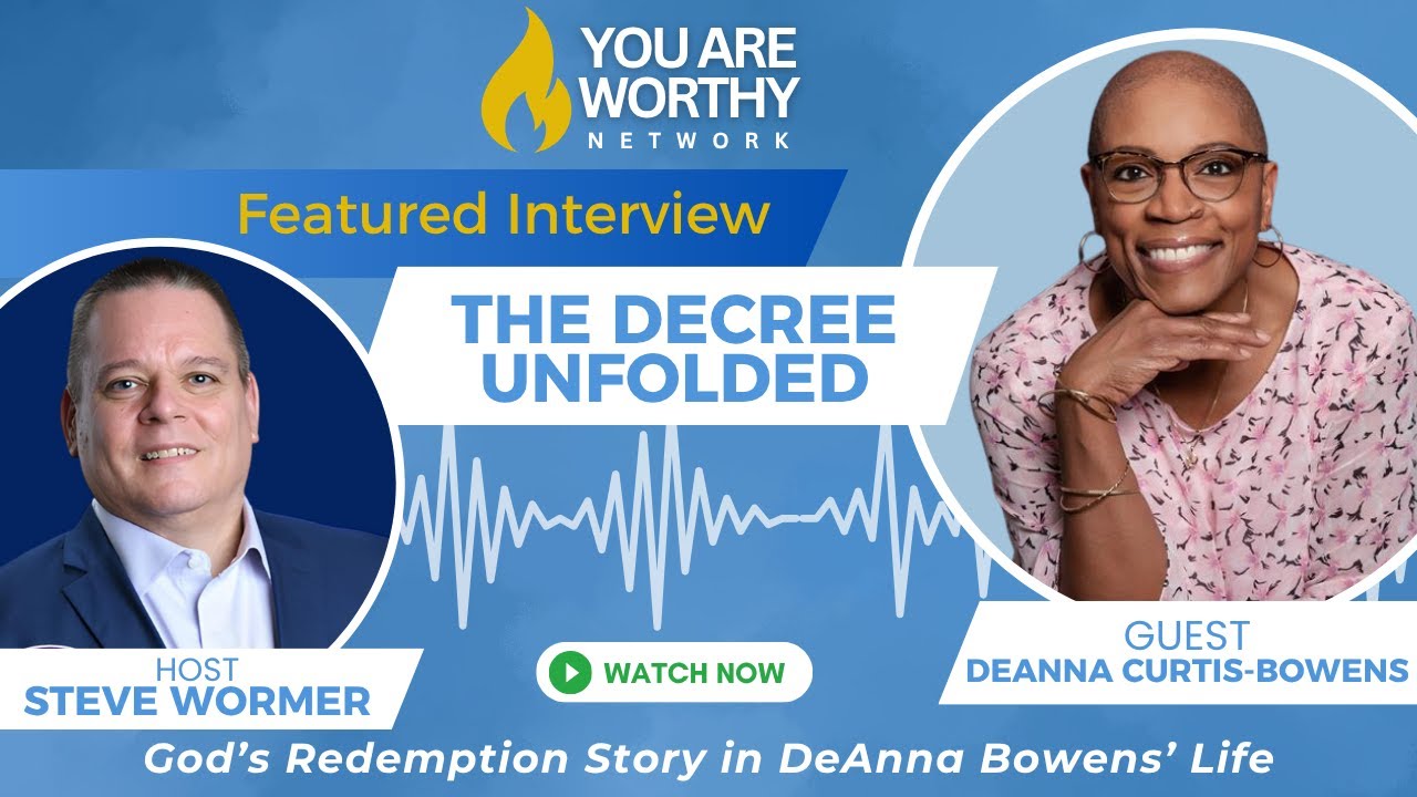 💫 The Decree Unfolded: God’s Redemption Story in DeAnna Curtis-Bowens’ Life 💖