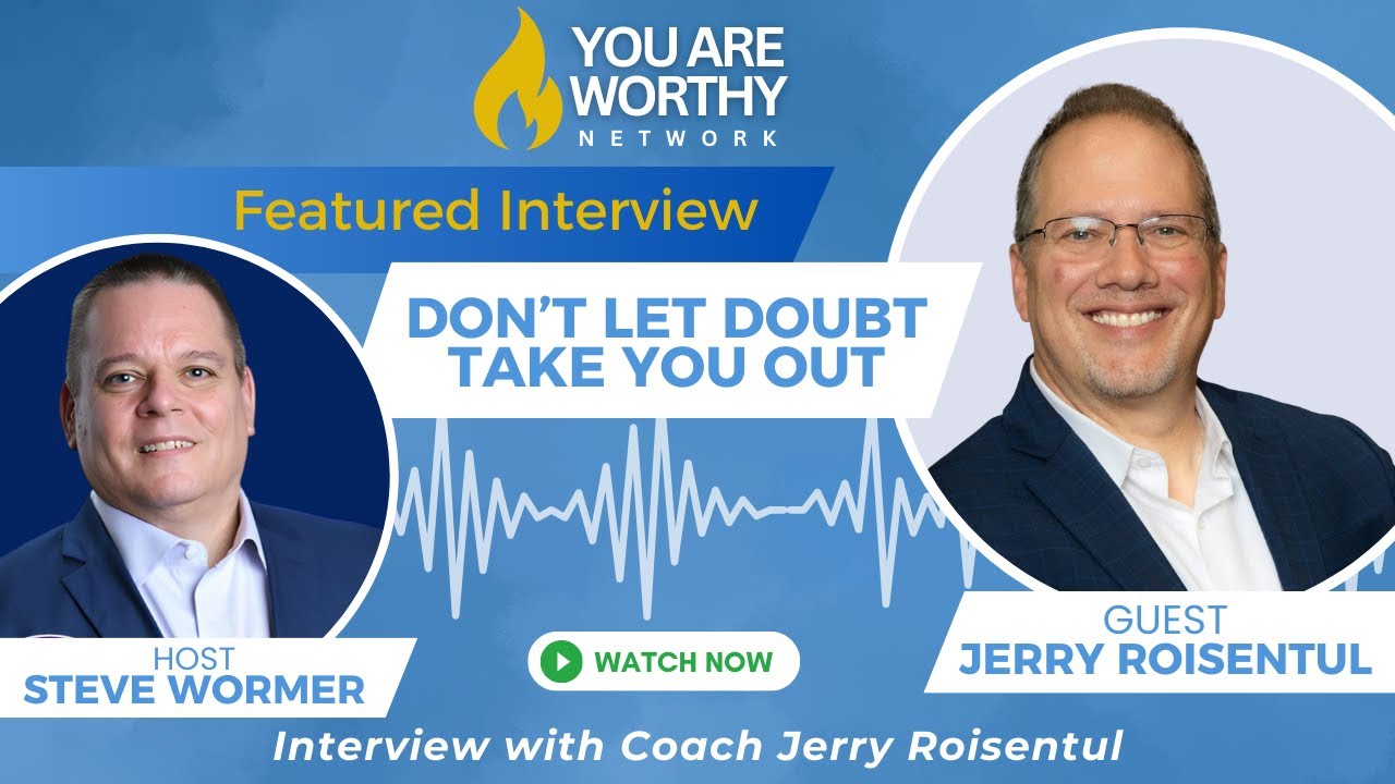 Don’t Let Doubt Take You Out! My Interview with Jerry Roisentul