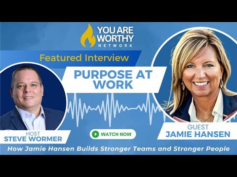 💼 Purpose at Work: How Jamie Hansen Builds Stronger Teams and Stronger People 🌟