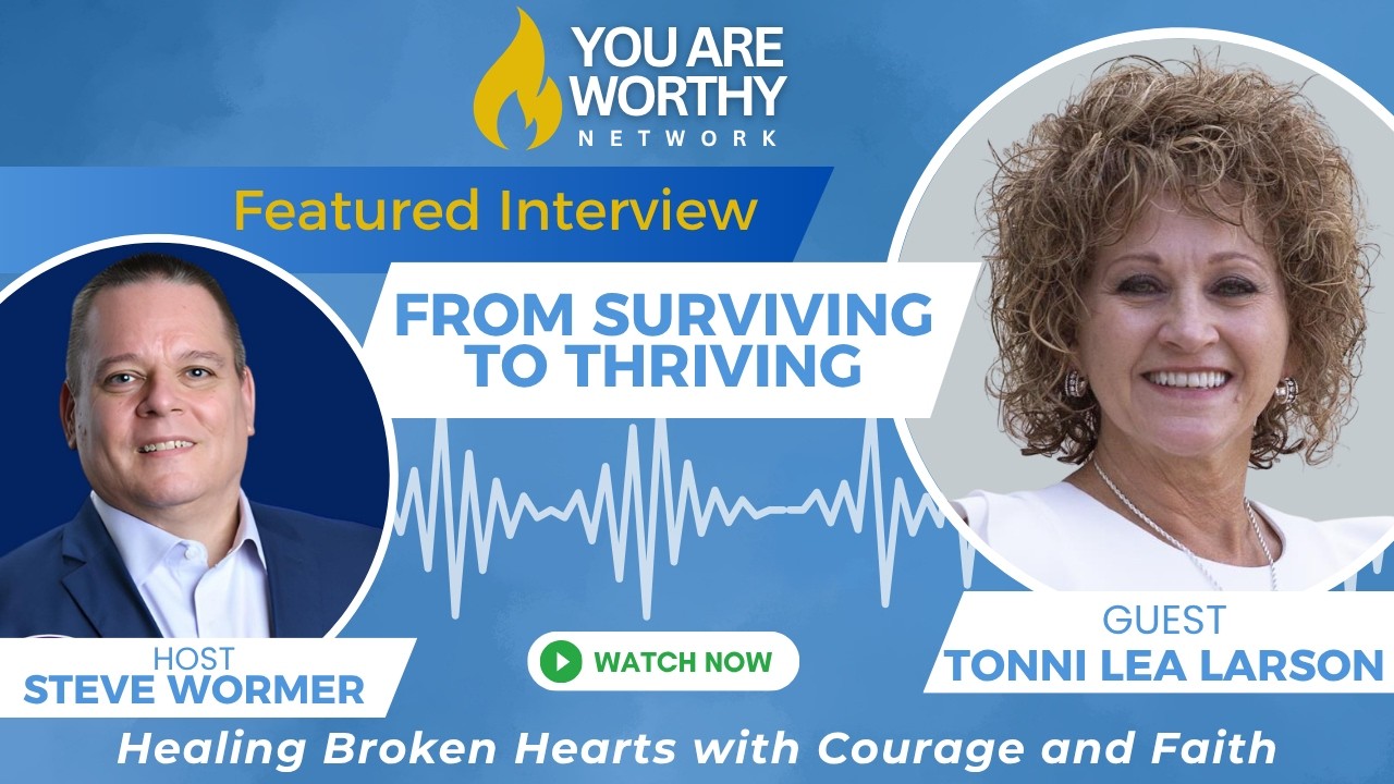 From Surviving to Thriving: Healing Broken Hearts with Courage and Faith