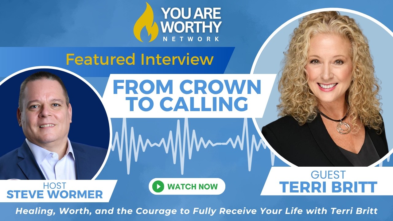 Crown to Calling 👑✨ | Healing, Worth, and the Courage to Fully Receive Your Life with Terri Britt