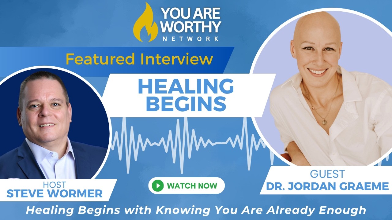 🎙️ Dr. Jordan Graeme: Healing Begins with Knowing You Are Already Enough