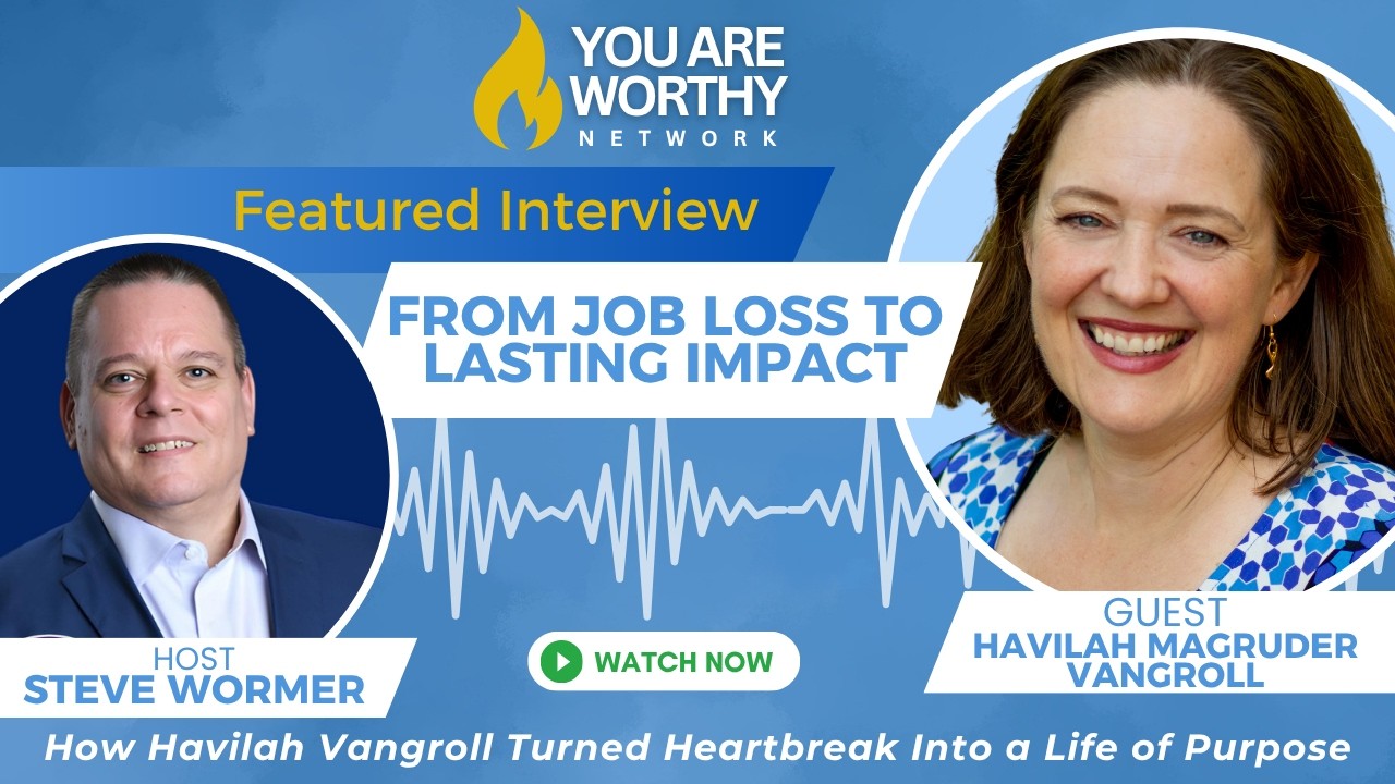 🎙️ From Job Loss to Lasting Impact: How Havilah Vangroll Turned Heartbreak Into a Life of Purpose